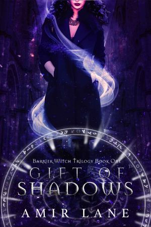 [Barrier Witch 01] • Gift of Shadows · Barrier Witch Book One